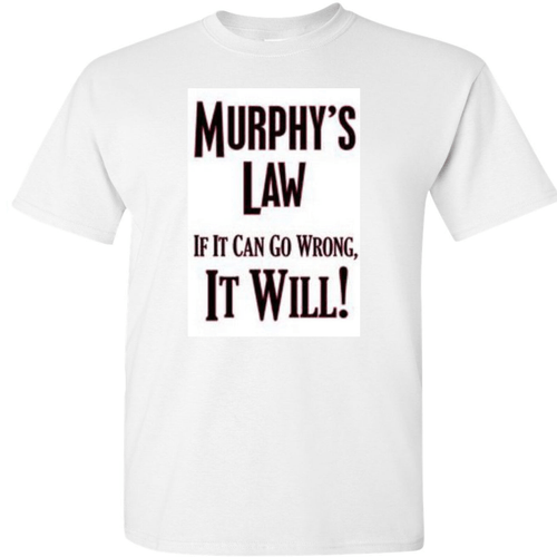 Follow murphy’s laws