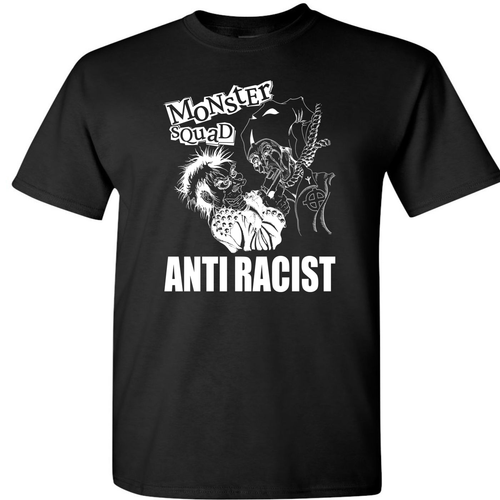 Monster Squad - ANTI RACIST